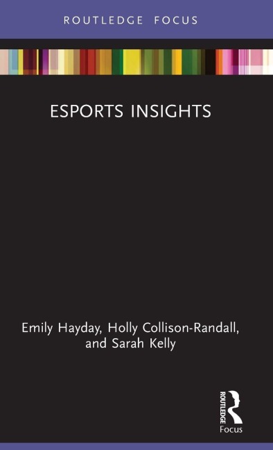 Esports Insights - Emily Hayday, Holly Collison-Randall, Sarah Kelly