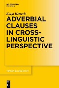 Adverbial Clauses in Cross-Linguistic Perspective - Katja Hetterle