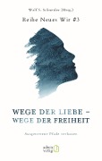 Cover-Bild zum Titel 'Wege der Liebe - Wege der Freiheit' von ''