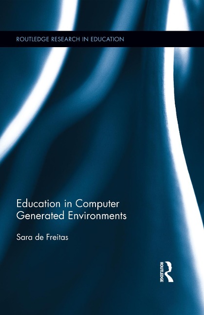 Education in Computer Generated Environments - Sara de Freitas
