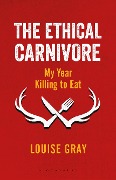 Cover-Bild zum Titel 'The Ethical Carnivore' von 'Louise Gray'