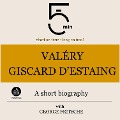Valéry Giscard d'Estaing: A short biography - George Fritsche, Minute Biographies, Minutes