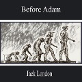 Cover-Bild zum Titel 'Before Adam' von 'Jack London'