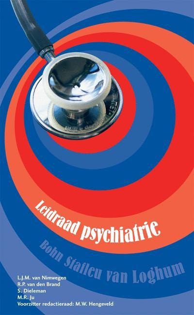 Leidraad Psychiatrie - L J M van Nimwegen, R P van den Brand, S. Dieleman, M R Ju