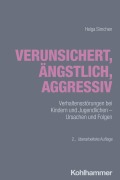 Cover-Bild zum Titel 'Verunsichert, ängstlich, aggressiv' von 'Helga Simchen'