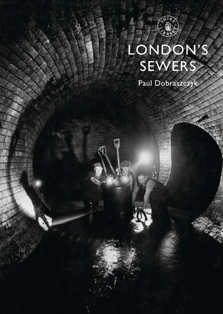 London’s Sewers - Paul Dobraszczyk