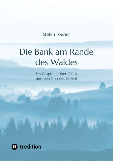 Die Bank am Rande des Waldes - Stefan Fourier