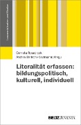 Cover-Bild zum Titel 'Literalität erfassen: bildungspolitisch, kulturell, individuell' von ''