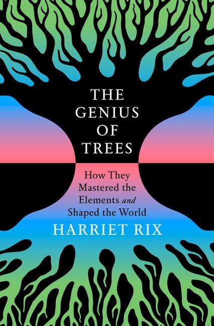 The Genius of Trees - Harriet Rix