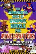 The Mammoth Book of Graphic Novels for Minecrafters - Cara J Stevens