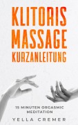 Klitorismassage Kurzanleitung - Yella Cremer