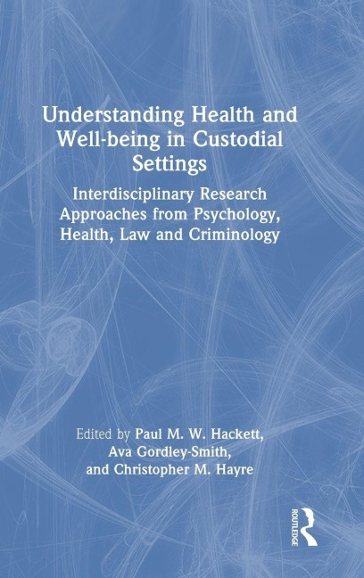Understanding Health and Well-being in Custodial Settings - 