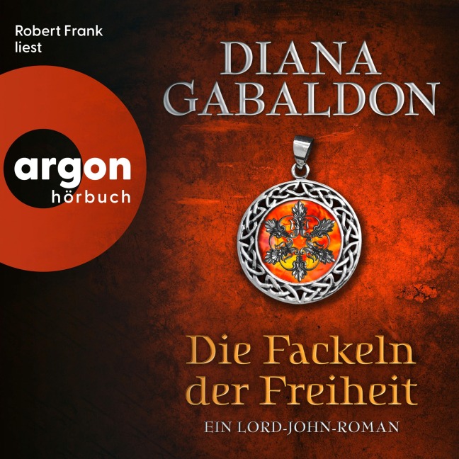 Die Fackeln der Freiheit - Ein Lord-John-Roman - Diana Gabaldon