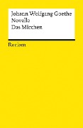 Novelle. Das Märchen - Johann Wolfgang Goethe