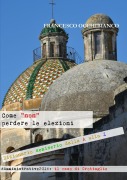 Cover-Bild zum Titel 'Come "non" perdere le elezioni' von 'Francesco Occhibianco'