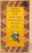 Cover-Bild zum Titel 'Tod vor der Morgenmesse' von 'Peter Tremayne'