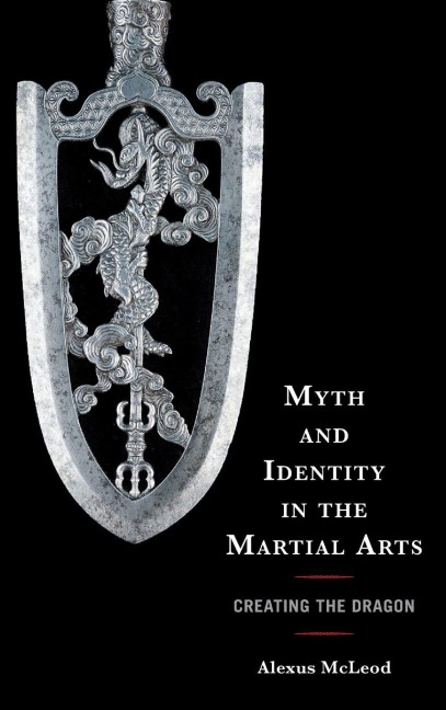 Myth and Identity in the Martial Arts - Alexus Mcleod