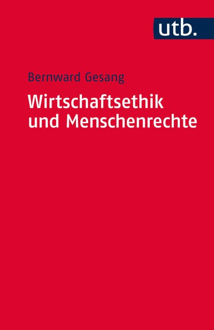 Wirtschaftsethik und Menschenrechte - Bernward Gesang