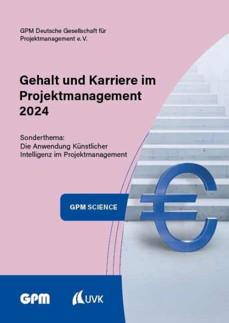 Gehalt und Karriere im Projektmanagement 2024 - Gpm Deutsche Gesellschaft für Projektmanagement e. V.