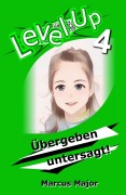 Cover-Bild zum Titel 'Level Up 4 - Übergeben untersagt!' von 'Marcus Major'