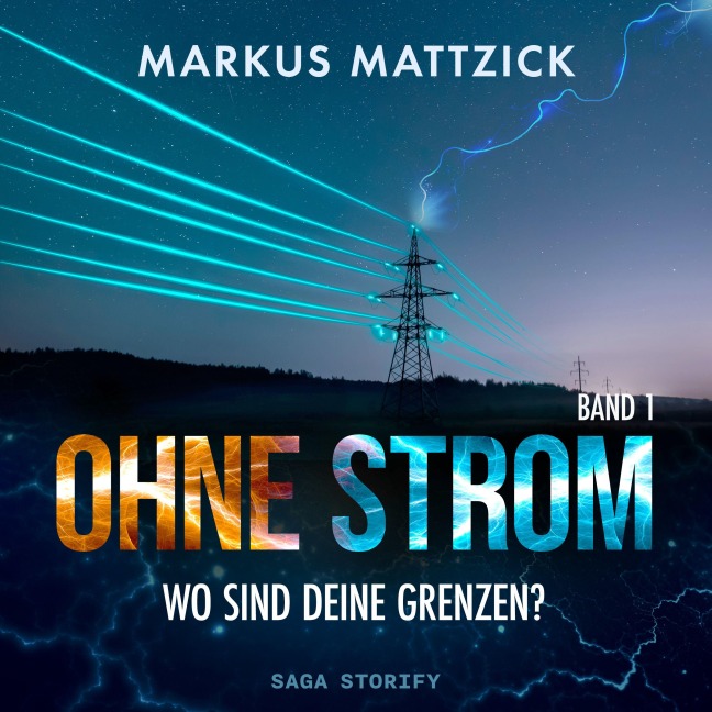 Ohne Strom - Wo sind deine Grenzen? Band 1 - Markus Mattzick