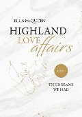 Highland Love Affairs: The dreams we had - Ella McQueen