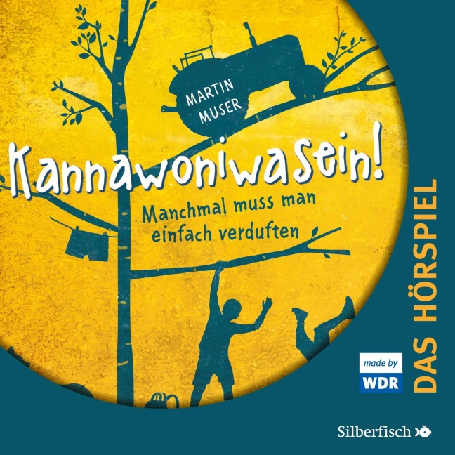 Kannawoniwasein - Hörspiele 1: Kannawoniwasein - Manchmal muss man einfach verduften - Das Hörspiel - Martin Muser