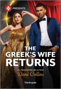 The Greek's Wife Returns - Dani Collins