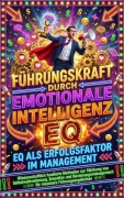 Cover-Bild zum Titel 'Führungskraft durch emotionale Intelligenz: EQ als Erfolgsfaktor im Management' von 'Leonie Brandl'