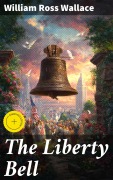 Cover-Bild zum Titel 'The Liberty Bell' von 'William Ross Wallace'