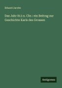 Cover-Bild zum Titel 'Das Jahr 813 n. Chr.: ein Beitrag zur Geschichte Karls des Grossen' von 'Eduard Jacobs'