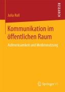 Cover-Bild zum Titel 'Kommunikation im öffentlichen Raum' von 'Julia Roll'