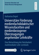 Cover-Bild zum Titel 'Universitäre Förderung medienfachdidaktischer Wissensfacetten und medienbezogener Überzeugungen angehender Lehrkräfte' von 'Katharina Depré'