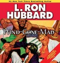 Cover-Bild zum Titel 'Wind-Gone-Mad' von 'L Ron Hubbard'