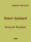 Cover-Bild zum Titel 'Robert Guiskard' von 'Heinrich Von Kleist'