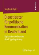 Cover-Bild zum Titel 'Dienstleister für politische Kommunikation in Deutschland' von 'Stephanie Opitz'