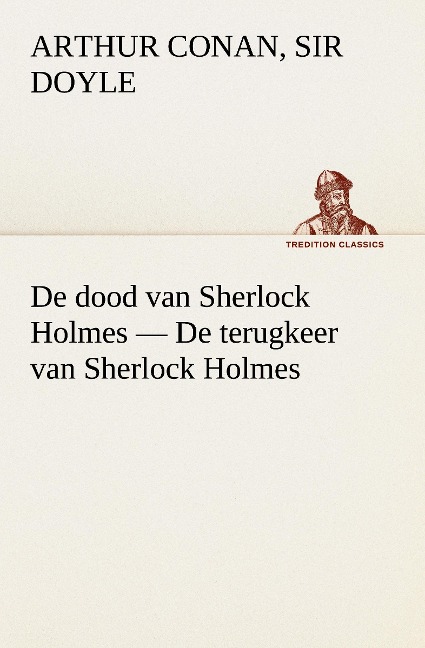 De dood van Sherlock Holmes - De terugkeer van Sherlock Holmes - Arthur Conan Doyle