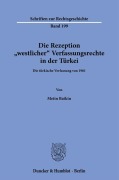 Cover-Bild zum Titel 'Die Rezeption »westlicher« Verfassungsrechte in der Türkei.' von 'Metin Batkin'