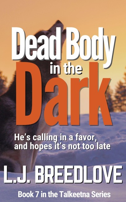 Dead Body in the Dark (Talkeetna, #7) - L. J. Breedlove