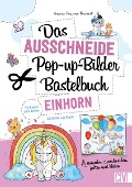 Das Ausschneide-Pop-up-Bilder-Bastelbuch. Einhorn - Andrea Küssner-Neubert