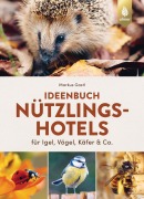 Cover-Bild zum Titel 'Ideenbuch Nützlingshotels' von 'Markus Gastl'