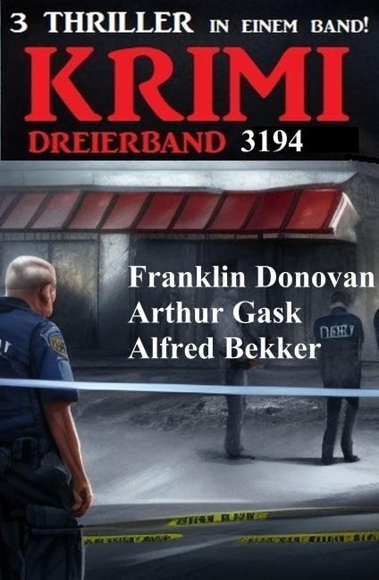 Krimi Dreierband 3194 - Alfred Bekker, Arthur Gask, Franklin Donovan