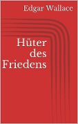 Cover-Bild zum Titel 'Hüter des Friedens' von 'Edgar Wallace'