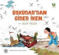 Üsküdardan Gider Iken - Elif Yelis
