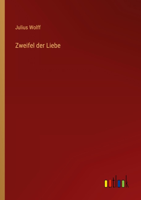 Zweifel der Liebe - Julius Wolff