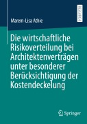 Cover-Bild zum Titel 'Die wirtschaftliche Risikoverteilung bei Architektenverträgen unter besonderer Berücksichtigung der Kostendeckelung' von 'Marem-Lisa Athie'