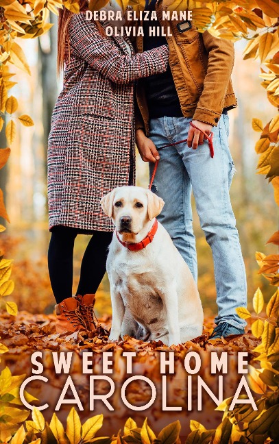 Sweet Home Carolina - Olivia Hill, Debra Eliza Mane