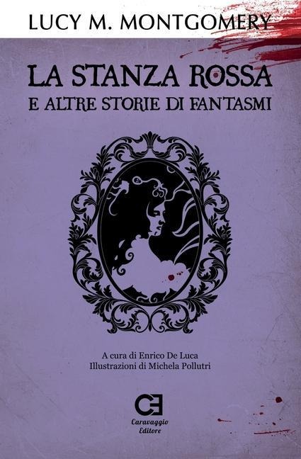 La Stanza Rossa e altre storie di fantasmi - Lucy Maud Montgomery