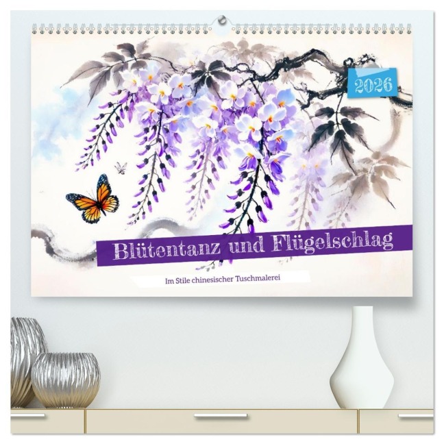 Blütentanz und Flügelschlag - Im Stile chinesischer Tuschmalerei (hochwertiger Premium Wandkalender 2026 DIN A2 quer), Kunstdruck in Hochglanz - Anja Frost