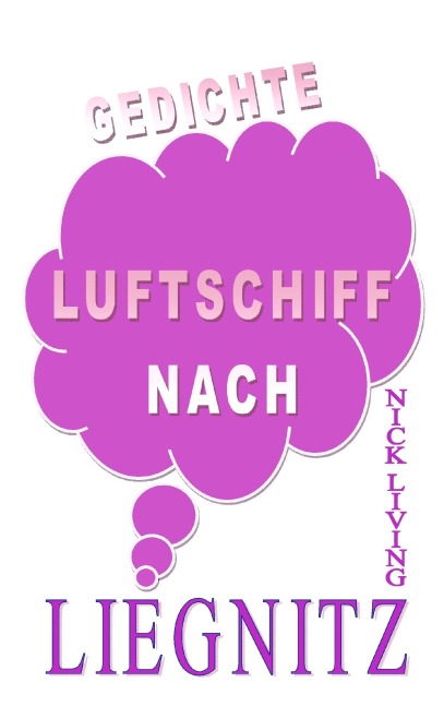 Luftschiff nach Liegnitz - Nick Living